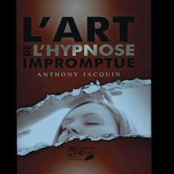 L'Art de L'hypnose Impromptue