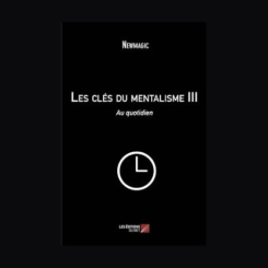 Les clés du Mentalisme III
