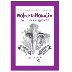 Robert-Houdin, le roi des magiciens