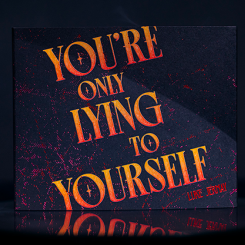 You're Only Lying To Yourself